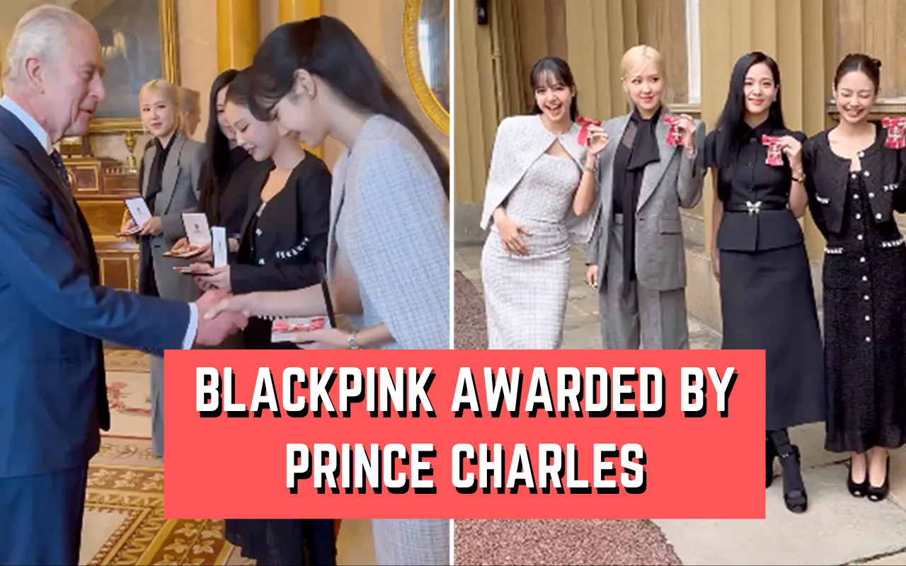 BLACKPINK AWARDED BY PRINCE CHARLES